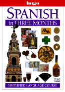 Hugo Language Course: Spanish in Three Months (With Cassettes) - Dk Publishing