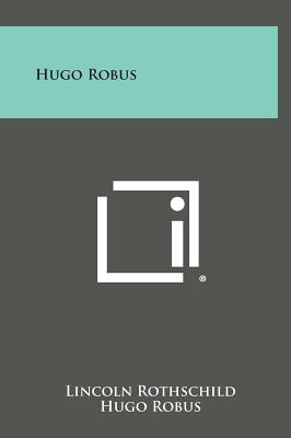 Hugo Robus - Rothschild, Lincoln
