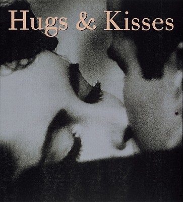 Hugs & Kisses - Coucher, Mimi (Editor), and Editors of Abbeville Press (Compiled by)