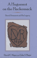 Huguenot on the Hackensack: David Demarest and His Legacy