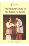 Huju: Traditional Opera in Modern Shanghai