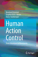 Human Action Control: From Intentions to Movements