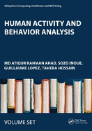 Human Activity and Behavior Analysis: Advances in Computer Vision and Sensors: Volume 1 and Volume 2