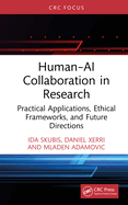 Human-AI Collaboration in Research: Practical Applications, Ethical Frameworks, and Future Directions