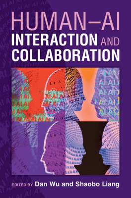 Human-AI Interaction and Collaboration - Wu, Dan (Editor), and Liang, Shaobo (Editor)