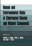Human and Environmental Risks of Chlorinated Dioxins and Related Compounds