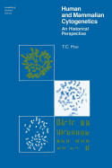 Human and Mammalian Cytogenetics: An Historical Perspective