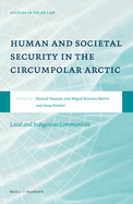 Human and Societal Security in the Circumpolar Arctic: Local and Indigenous Communities