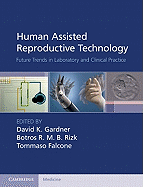 Human Assisted Reproductive Technology: Future Trends in Laboratory and Clinical Practice