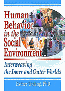 Human Behavior in the Social Environment: Interweaving the Inner and Outer Worlds