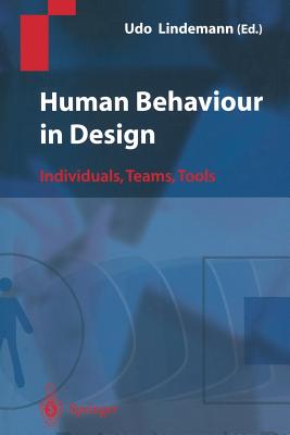 Human Behaviour in Design: Individuals, Teams, Tools - Lindemann, Udo (Editor)