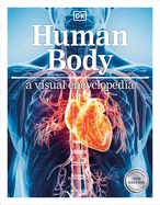 Human Body: A Visual Encyclopedia of How the Body Works