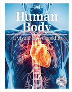 Human Body: A Visual Encyclopedia of How the Body Works