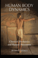 Human Body Dynamics: Classical Mechanics and Human Movement