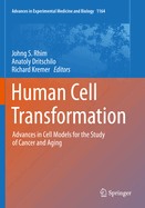 Human Cell Transformation: Advances in Cell Models for the Study of Cancer and Aging