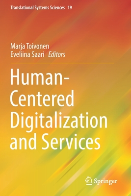 Human-Centered Digitalization and Services - Toivonen, Marja (Editor), and Saari, Eveliina (Editor)