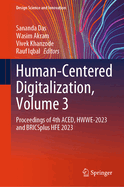 Human-Centered Digitalization, Volume 3: Proceedings of 4th Aced, Hwwe-2023 and Bricsplus Hfe 2023