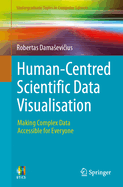 Human-Centred Scientific Data Visualisation: Making Complex Data Accessible for Everyone