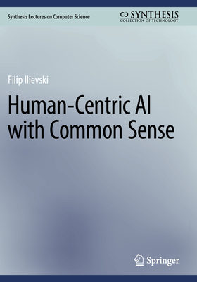 Human-Centric AI with Common Sense - Ilievski, Filip