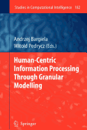Human-Centric Information Processing Through Granular Modelling