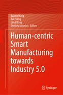 Human-centric Smart Manufacturing towards Industry 5.0