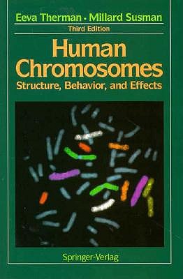 Human Chromosomes: Structure, Behavior, and Effects - Therman, Eeva, and Susman, Millard