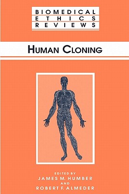 Human Cloning - Humber, James M. (Editor), and Almeder, Robert (Editor)