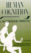 Human Cognition: A Multidisciplinary Perspective