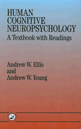 Human Cognitive Neuropsychology: A Textbook with Readings