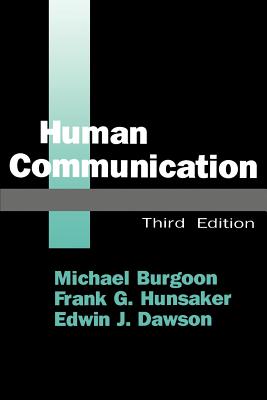 Human Communication - Burgoon, Michael, and Hunsaker, Frank G, and Dawson, Edwin J