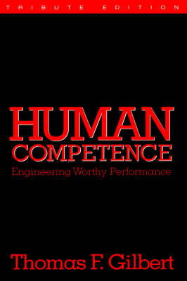 Human Competence: Engineering Human Performance - Gilbert, T