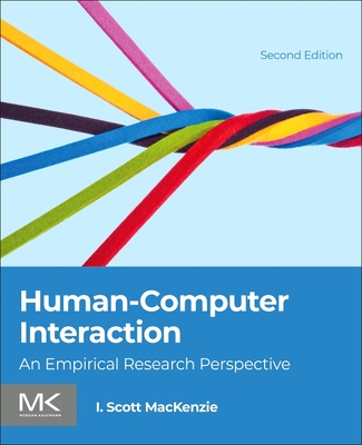 Human-Computer Interaction: An Empirical Research Perspective - MacKenzie, I Scott