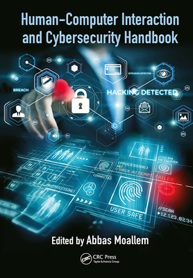 Human-Computer Interaction and Cybersecurity Handbook - Moallem, Abbas (Editor)