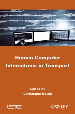 Human-Computer Interactions in Transport - Kolski, Christophe (Editor)