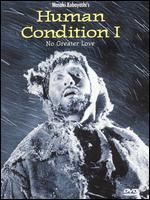 Human Condition, Part 1: No Greater Love