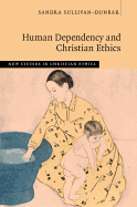 Human Dependency and Christian Ethics