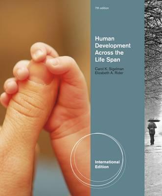 Human Development Across The Life Span, International Edition - Rider, Elizabeth, and Sigelman, Carol