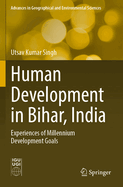 Human Development in Bihar, India: Experiences of Millennium Development Goals