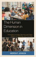 Human Dimension in Education: Essential Learning Theories and Their Impact on Teaching and Learning
