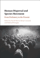 Human Dispersal and Species Movement: From Prehistory to the Present