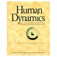 Human Dynamics: A New Framework for Understanding People and Realizing the Potential in Our Organizations