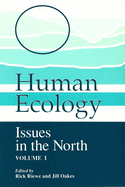 Human Ecology, Volume I: Issues in the North
