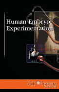 Human Embryo Experimentation - Haugen, David M (Editor), and Musser, Susan (Editor)