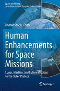 Human Enhancements for Space Missions: Lunar, Martian, and Future Missions to the Outer Planets