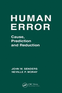 Human Error: Cause, Prediction, and Reduction