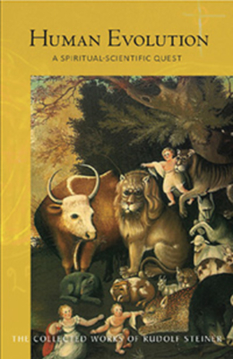 Human Evolution: A Spiritual-Scientific Quest - Steiner, Rudolf, and Blaxland-de Lange, Simon (Translated by)