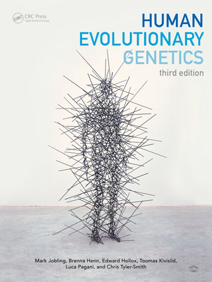 Human Evolutionary Genetics - Jobling, Mark, and Henn, Brenna, and Hollox, Edward