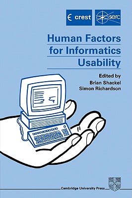 Human Factors for Informatics Usability - Shackel, B (Editor), and Richardson, S J (Editor)