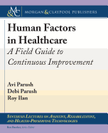 Human Factors in Healthcare: A Field Guide to Continuous Improvement