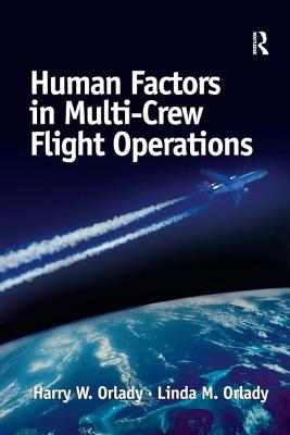 Human Factors in Multi-Crew Flight Operations - Orlady, Harry W, and Orlady, Linda
